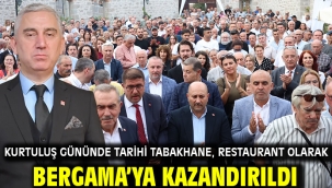 KURTULUŞ GÜNÜNDE TARİHİ TABAKHANE, RESTAURANT OLARAK BERGAMA'YA KAZANDIRILDI
