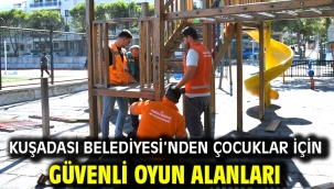 KUŞADASI BELEDİYESİ'NDEN ÇOCUKLAR İÇİN GÜVENLİ OYUN ALANLARI