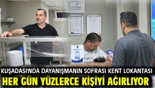 Kuşadası'nda Dayanışmanın Sofrası Kent Lokantası Her Gün Yüzlerce Kişiyi Ağırlıyor
