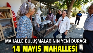 Mahalle Buluşmalarının Yeni Durağı; 14 Mayıs Mahallesi 