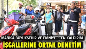 Manisa Büyükşehir ve Emniyet'ten Kaldırım İşgallerine Ortak Denetim