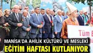 Manisa'da Ahilik Kültürü ve Mesleki Eğitim Haftası Kutlanıyor