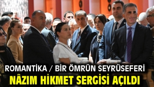 ROMANTİKA / Bir Ömrün Seyrüseferi Nâzım Hikmet sergisi açıldı