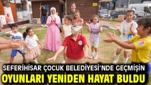 Seferihisar Çocuk Belediyesi'nde geçmişin oyunları yeniden hayat buldu