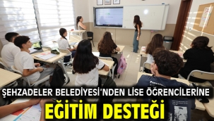 ŞEHZADELER BELEDİYESİ'NDEN LİSE ÖĞRENCİLERİNE EĞİTİM DESTEĞİ