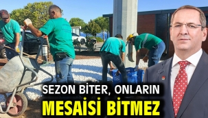 SEZON BİTER, ONLARIN MESAİSİ BİTMEZ