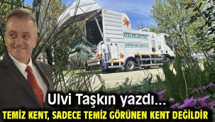 TEMİZ KENT, SADECE TEMİZ GÖRÜNEN KENT DEĞİLDİR