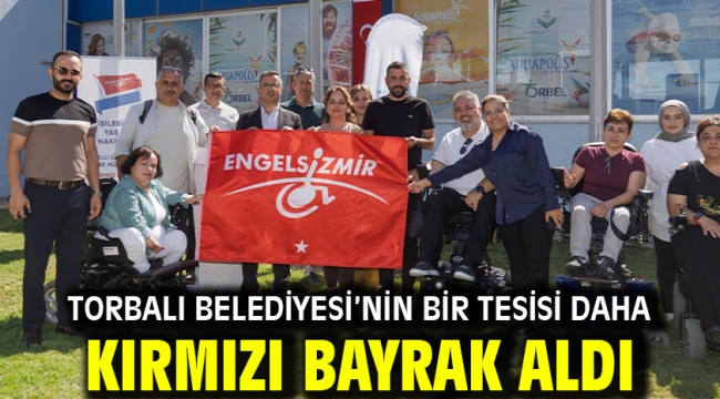 Torbalı Belediyesi'nin bir tesisi daha Kırmızı Bayrak aldı