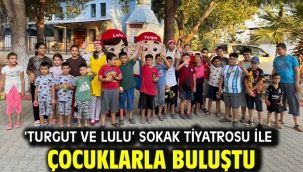 'Turgut ve Lulu' Sokak Tiyatrosu ile Çocuklarla Buluştu
