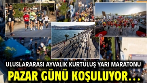 Uluslararası Ayvalık Kurtuluş Yarı Maratonu Pazar Günü Koşuluyor…