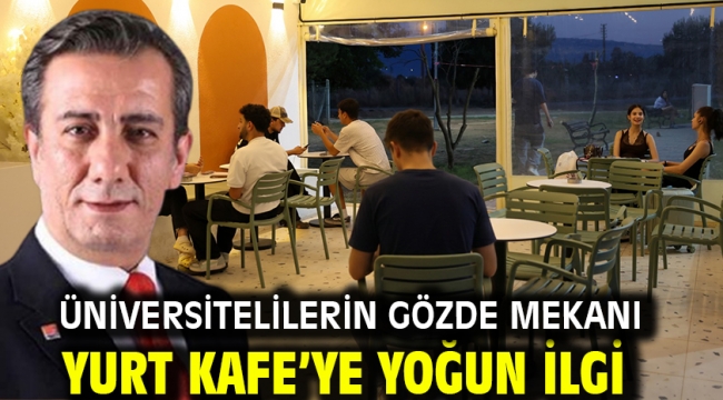 ÜNİVERSİTELİLERİN GÖZDE MEKANI YURT KAFE'YE YOĞUN İLGİ