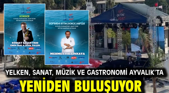 YELKEN, SANAT, MÜZİK VE GASTRONOMİ AYVALIK'TA YENİDEN BULUŞUYOR