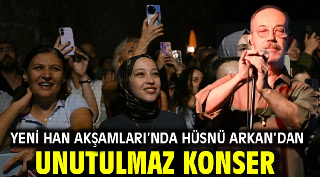 Yeni Han Akşamları'nda Hüsnü Arkan'dan Unutulmaz Konser