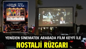 Yeniden Sinematek Arabada Film Keyfi ile nostalji rüzgarı