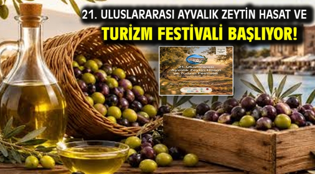 21. Uluslararası Ayvalık Zeytin Hasat ve Turizm Festivali Başlıyor!