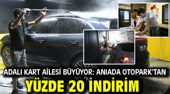 ADALI KART AİLESİ BÜYÜYOR: ANIADA OTOPARK'TAN YÜZDE 20 İNDİRİM