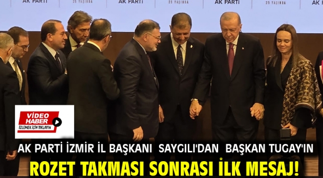 AK Parti İzmir İl Başkanı Saygılı'dan Başkan Tugay'ın rozet takması sonrası ilk mesaj!