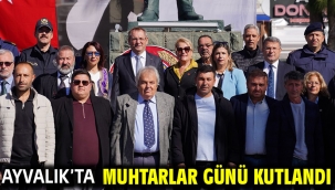 Ayvalık'ta Muhtarlar Günü Kutlandı