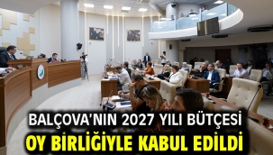 Balçova'nın 2027 Yılı Bütçesi Oy Birliğiyle Kabul Edildi
