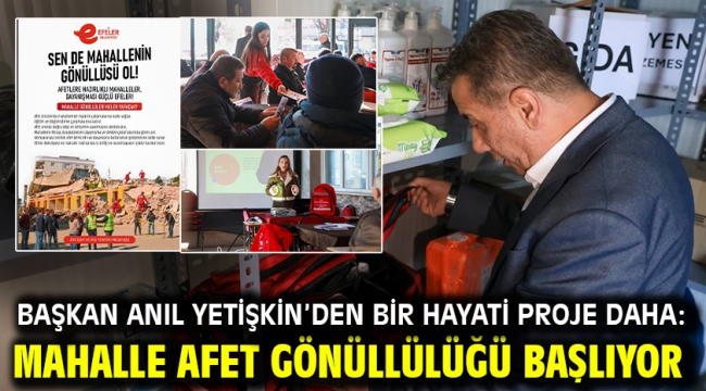BAŞKAN ANIL YETİŞKİN'DEN BİR HAYATİ PROJE DAHA: MAHALLE AFET GÖNÜLLÜLÜĞÜ BAŞLIYOR