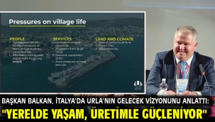 Başkan Balkan, İtalya'da Urla'nın gelecek vizyonunu anlattı: "Yerelde yaşam, üretimle güçleniyor"