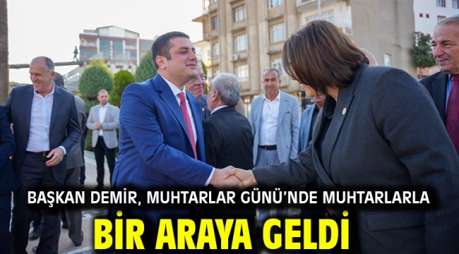Başkan Demir, Muhtarlar Günü'nde Muhtarlarla Bir Araya Geldi
