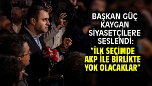 Başkan Güç Kaygan Siyasetçilere Seslendi: "İlk Seçimde AKP İle Birlikte Yok Olacaklar"