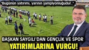 Başkan Saygılı'dan gençlik ve spor yatırımlarına vurgu! 