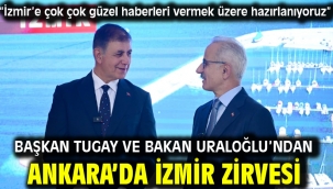 Başkan Tugay ve Bakan Uraloğlu'ndan Ankara'da İzmir zirvesi