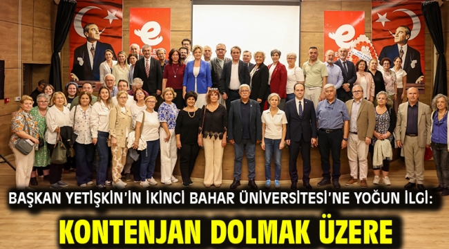 BAŞKAN YETİŞKİN'İN İKİNCİ BAHAR ÜNİVERSİTESİ'NE YOĞUN İLGİ: KONTENJAN DOLMAK ÜZERE