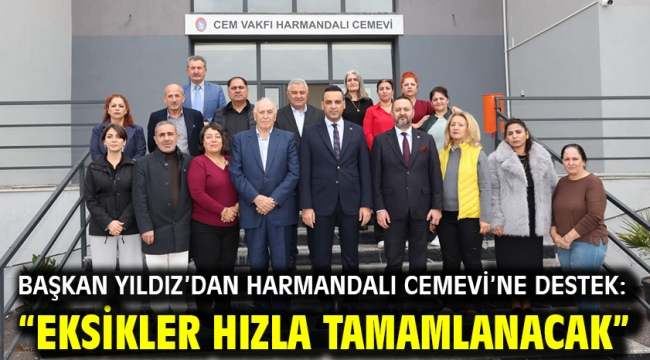 Başkan Yıldız'dan Harmandalı Cemevi'ne Destek: Eksikler Hızla Tamamlanacak