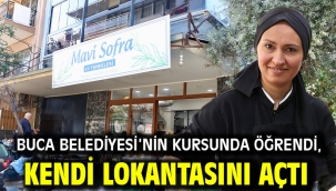 Buca Belediyesi'nin kursunda öğrendi, kendi lokantasını açtı