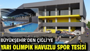 Büyükşehir'den Çiğli'ye yarı olimpik havuzlu spor tesisi 