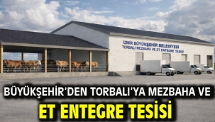 Büyükşehir'den Torbalı'ya mezbaha ve et entegre tesisi