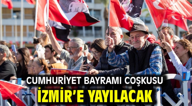 Cumhuriyet Bayramı coşkusu İzmir'e yayılacak