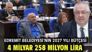 Edremit Belediyesi'nin 2027 yılı bütçesi 4 Milyar 258 milyon lira