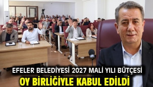 EFELER BELEDİYESİ 2027 MALİ YILI BÜTÇESİ OY BİRLİĞİYLE KABUL EDİLDİ