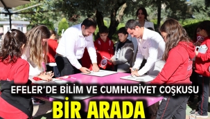 EFELER'DE BİLİM VE CUMHURİYET COŞKUSU BİR ARADA