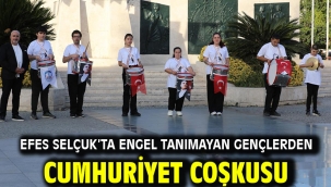Efes Selçuk'ta Engel Tanımayan Gençlerden Cumhuriyet Coşkusu