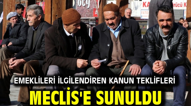 Emeklileri ilgilendiren kanun teklifleri Meclis'e sunuldu