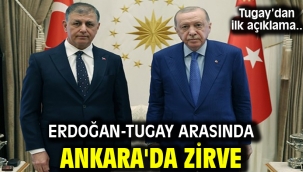 Erdoğan-Tugay arasında Ankara'da zirve