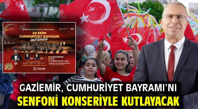Gaziemir, Cumhuriyet Bayramı'nı senfoni konseriyle kutlayacak
