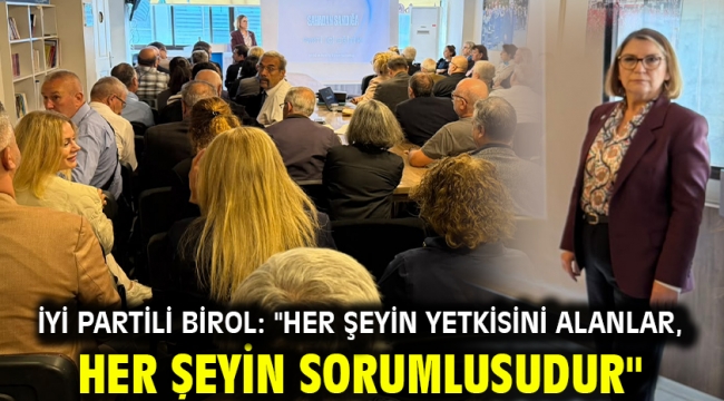 İYİ Partili Birol: "Her Şeyin Yetkisini Alanlar, Her Şeyin Sorumlusudur"