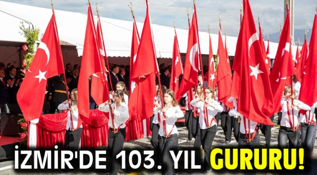 İzmir'de 103. yıl gururu!