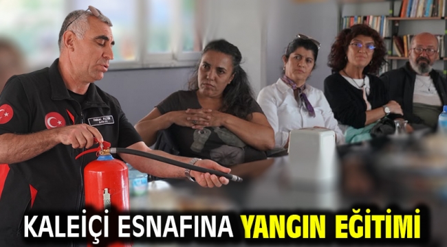  Kaleiçi esnafına yangın eğitimi
