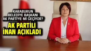 Karaburun Belediye Başkanı AK Parti'ye mi geçiyor? AK Partili İnan açıkladı