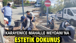 KARAYENİCE MAHALLE MEYDANI'NA ESTETİK DOKUNUŞ