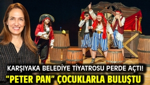 Karşıyaka Belediye Tiyatrosu perde açtı! "Peter Pan" çocuklarla buluştu