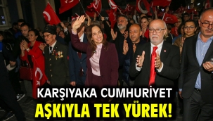 Karşıyaka Cumhuriyet aşkıyla tek yürek!