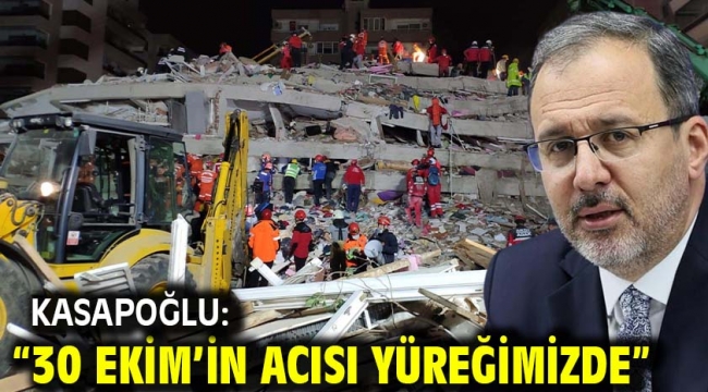 Kasapoğlu: "30 Ekim'in acısı yüreğimizde"